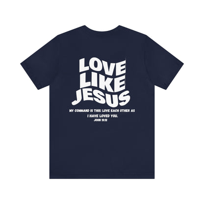 Love Like Jesus T-Shirt