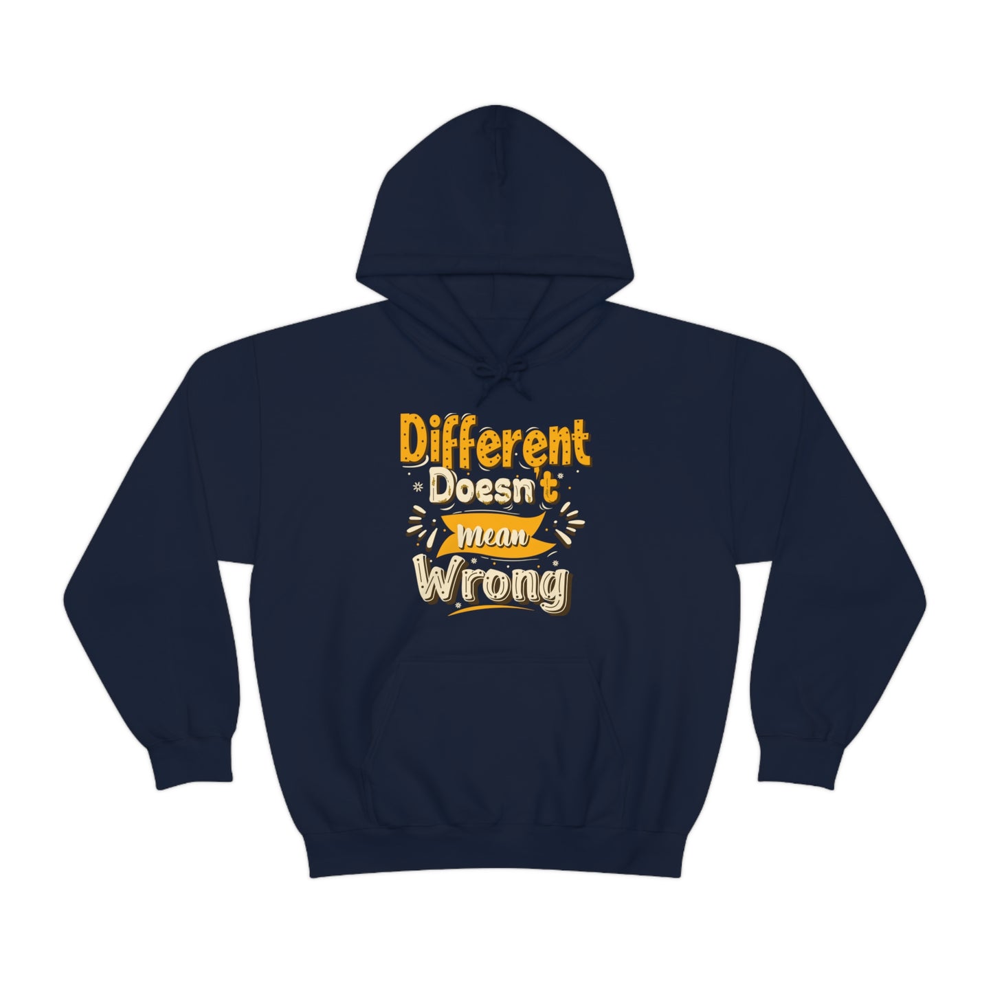 Different Doesn't Mean Wrong Hoodie