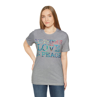 Mothers love is peace T-Shirt