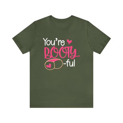 You are bootyful T-Shirt