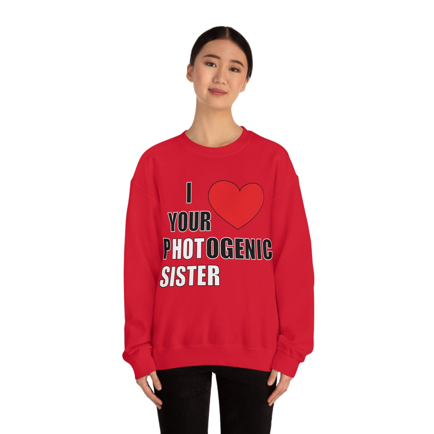 I love your pHOTogenic sister Crewneck Sweatshirt