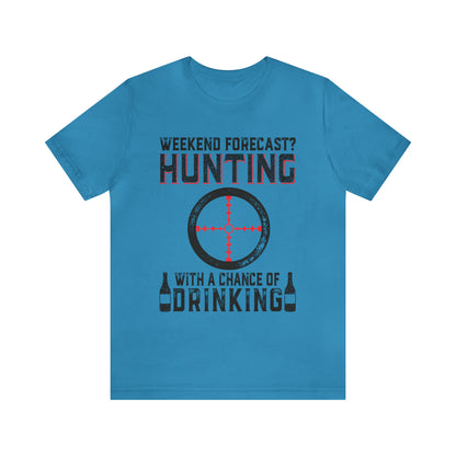 Weekend forecast hunting with a chance of drinking T-Shirt