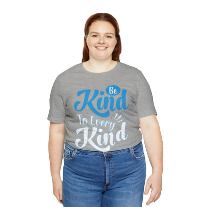 Be Kind To Every Kind T-Shirt