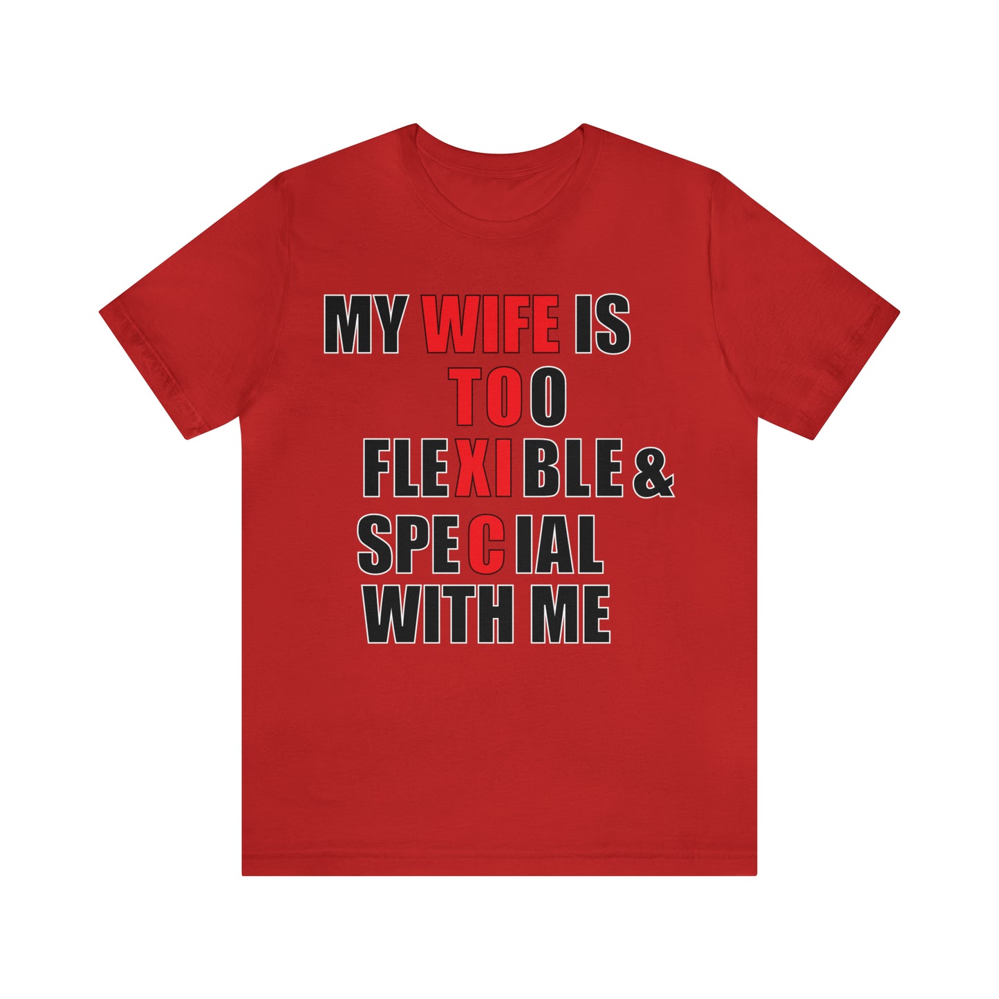 My wife is toxic-flexible & special T-Shirt