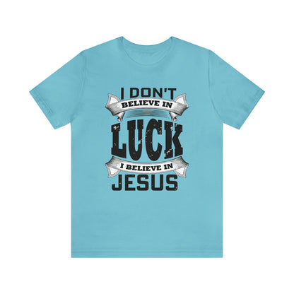 I believe in Jesus T-Shirt