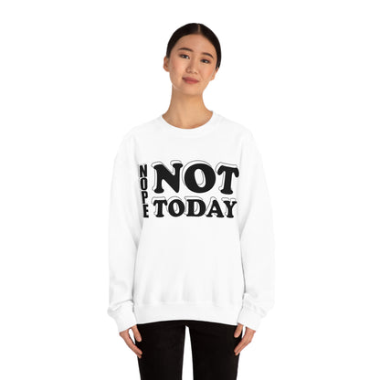 Nope not today Crewneck Sweatshirt