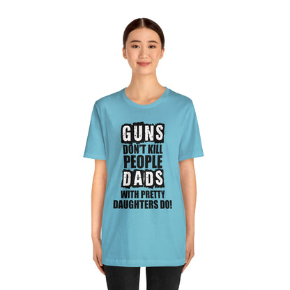 Dads With Pretty Daughter T-Shirt