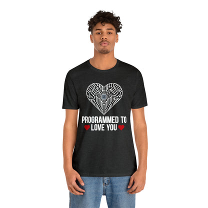 Programmed to love you T-Shirt