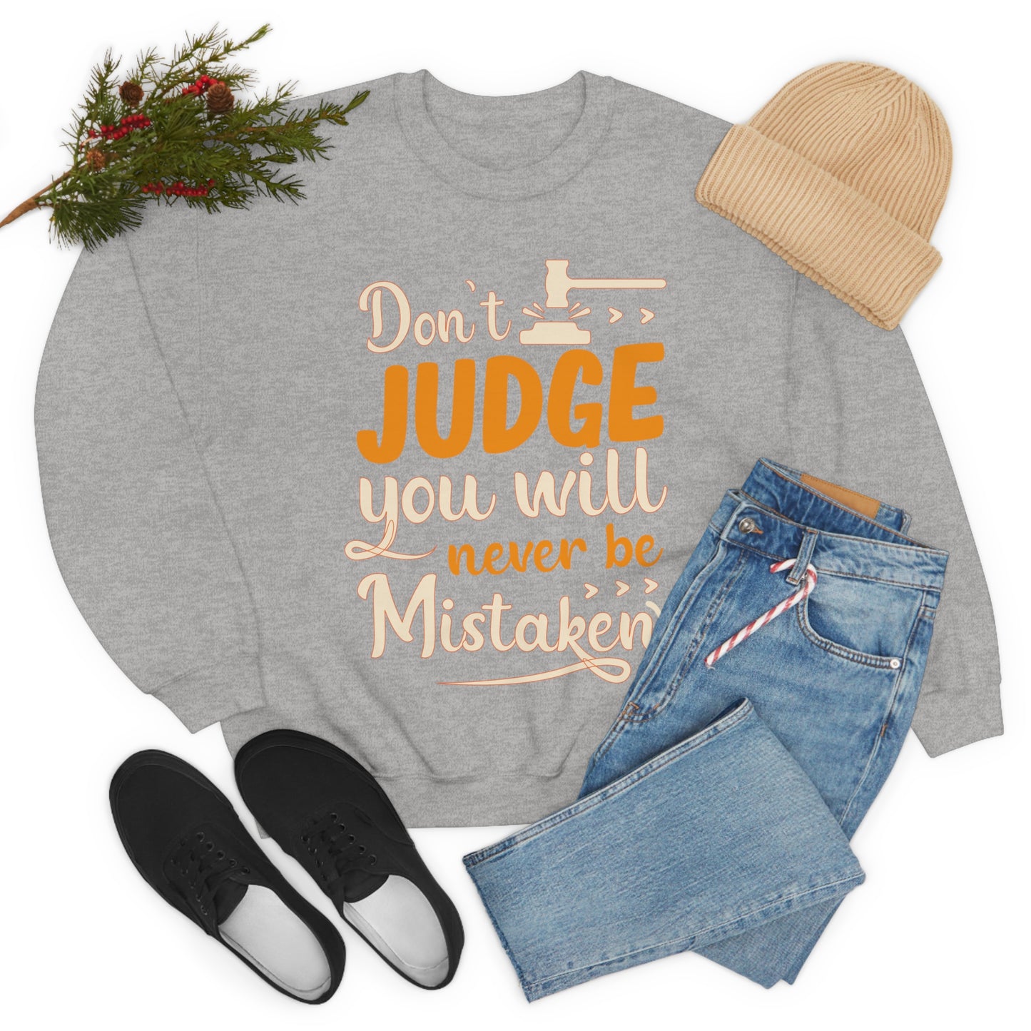 Don't Judge You Will Never Be Mistaken Crewneck Sweatshirt