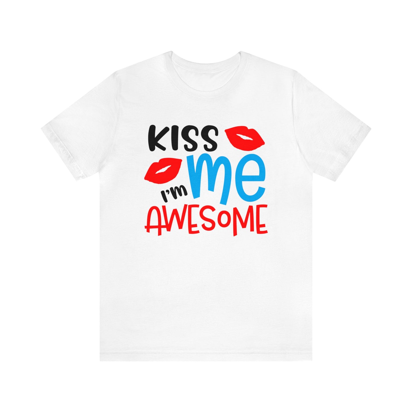 Kiss Me I'm Awesome T-Shirt