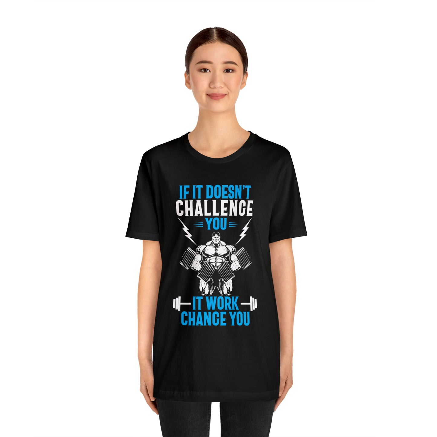 If It Doesn't Challenge You T-Shirt