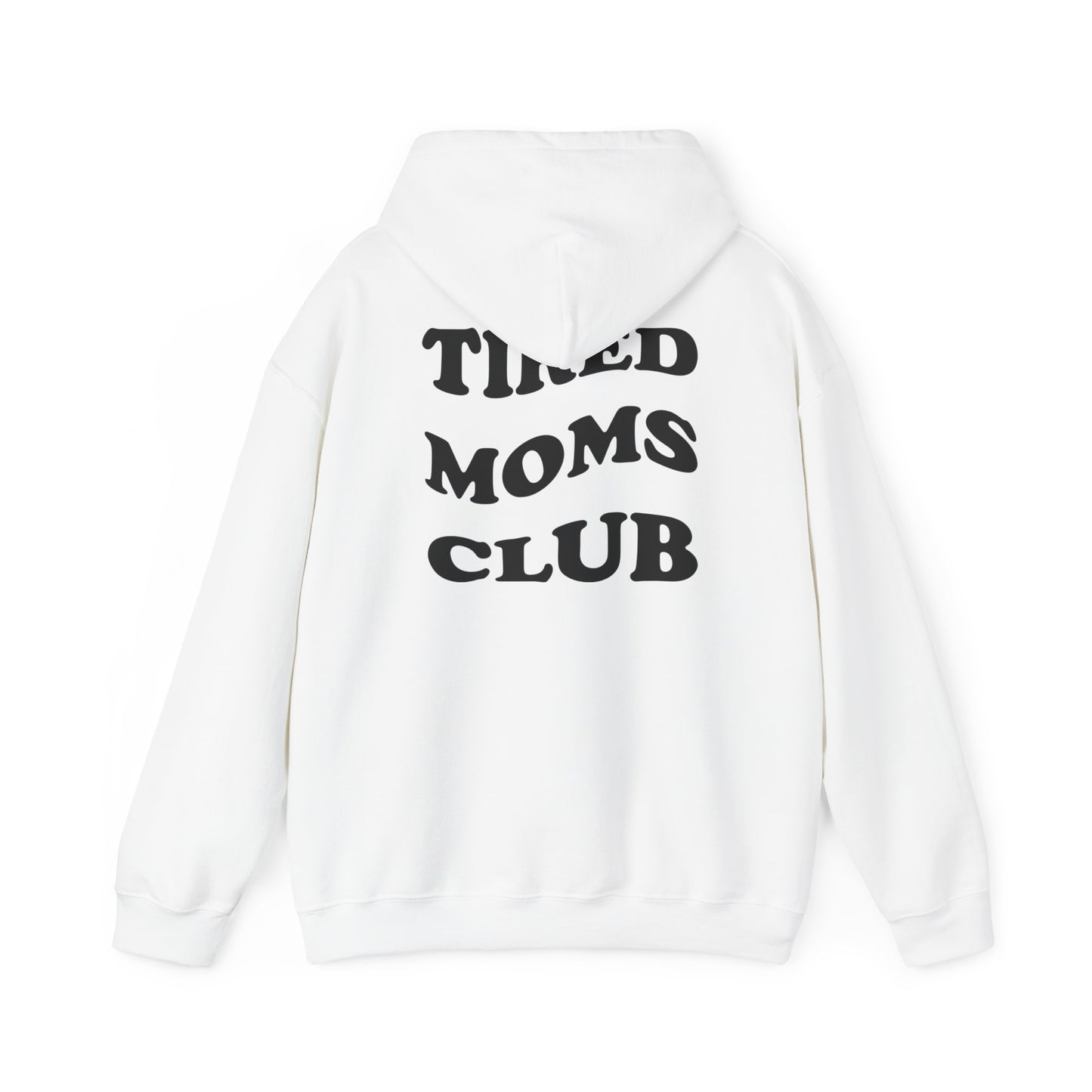 Tired Moms Club Hoodie