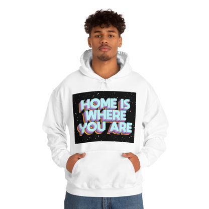 Home is Where you are Hoodie