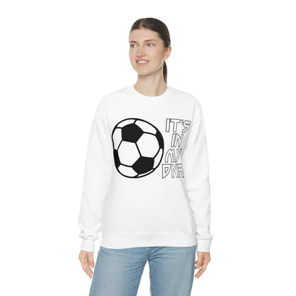 Soccer is in my DNA Crewneck Sweatshirt