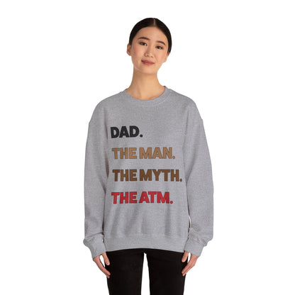 Dad the man the myth the ATM Crewneck Sweatshirt