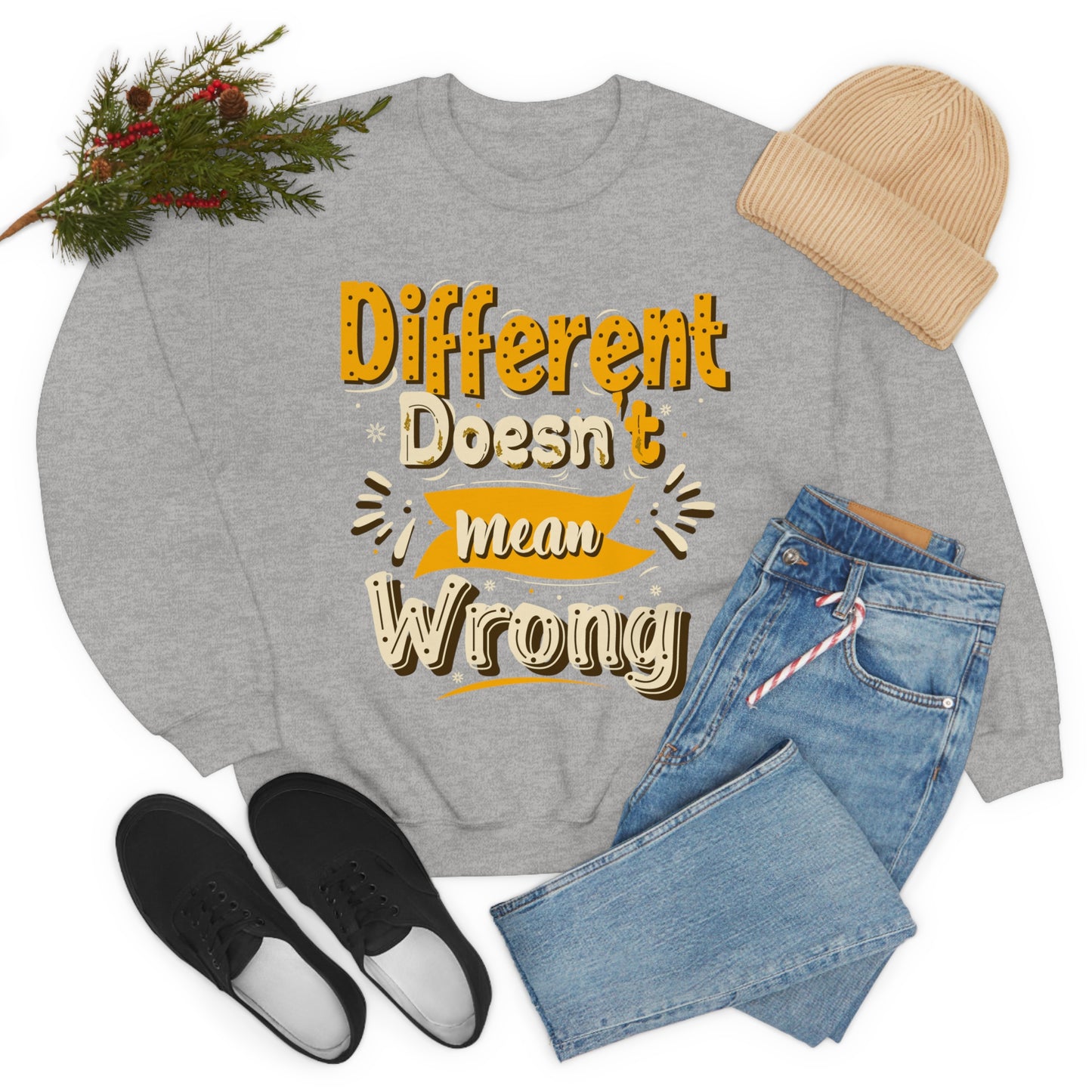 Different Doesn't Mean Wrong Crewneck Sweatshirt