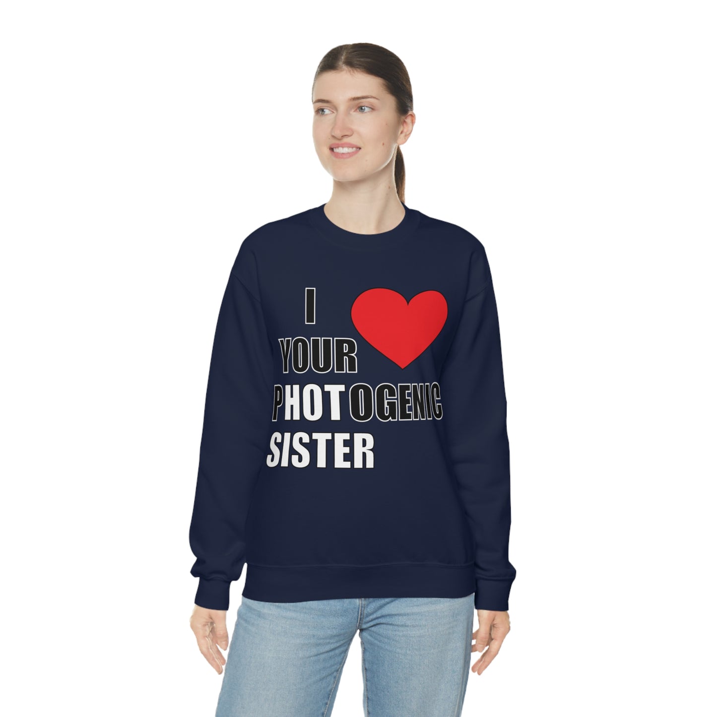 I love your pHOTogenic sister Crewneck Sweatshirt