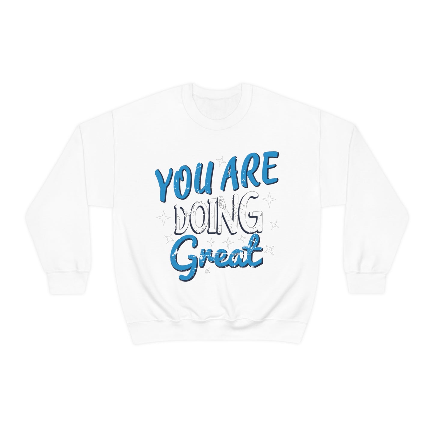 You Are Doing Great Crewneck Sweatshirt