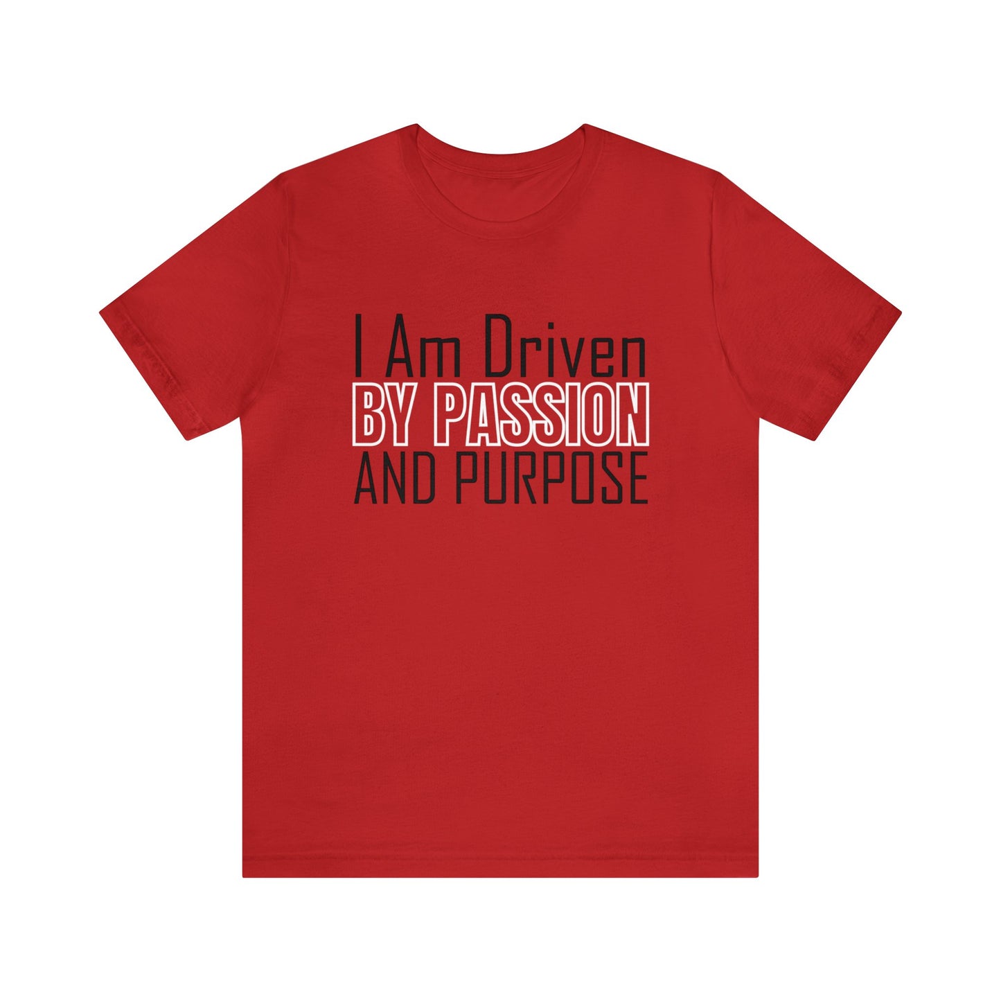 Driven by passion and purpose T-Shirt