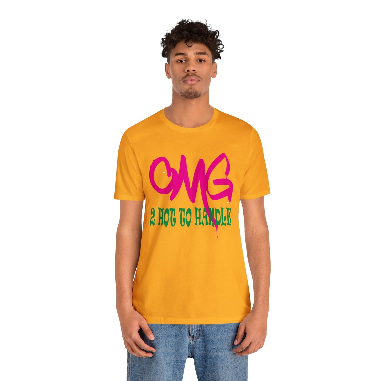 Oh my god too hot to handle T-Shirt