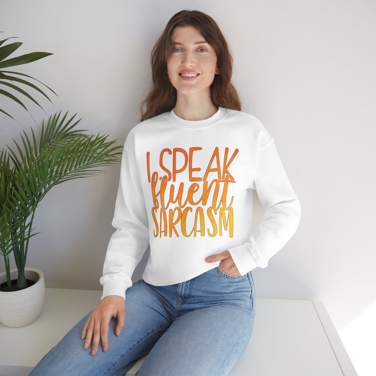 I Speak Fluent Sarcasm Crewneck Sweatshirt