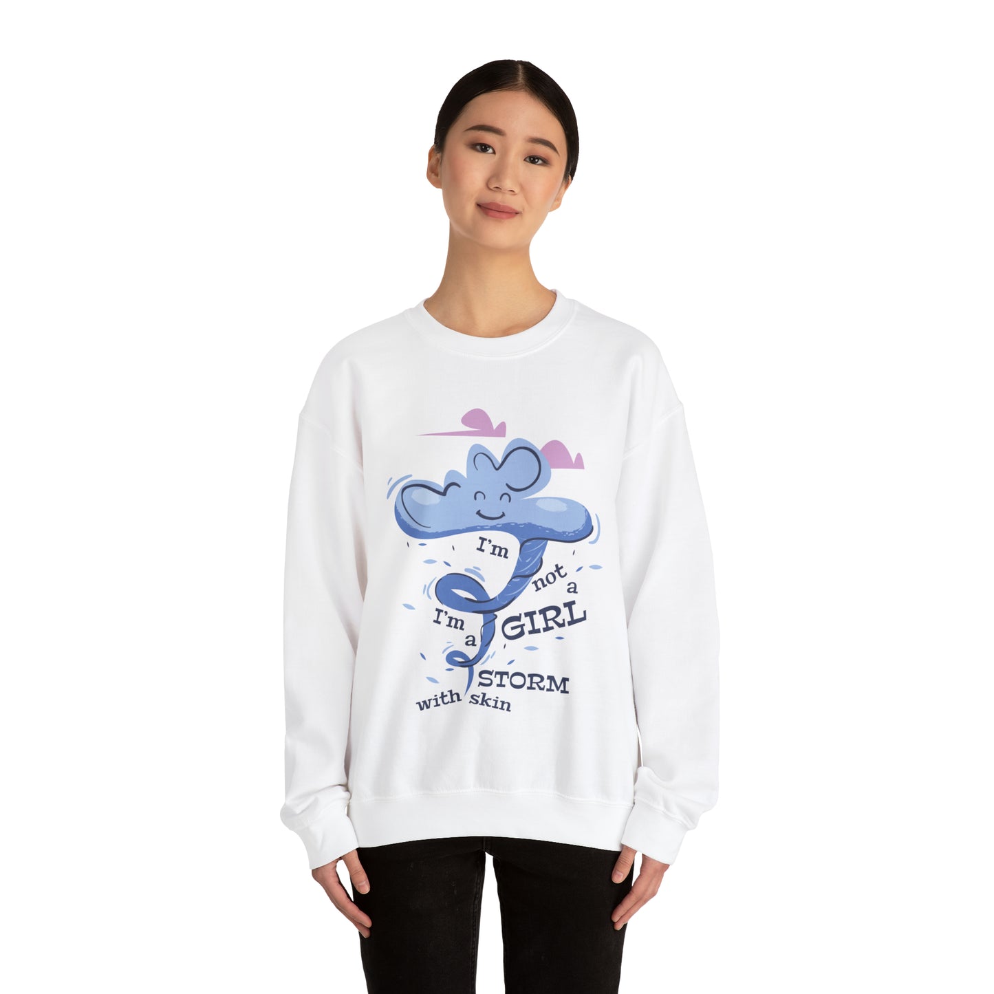 I'm Not A Girl I'm A Storm with Skin Crewneck Sweatshirt