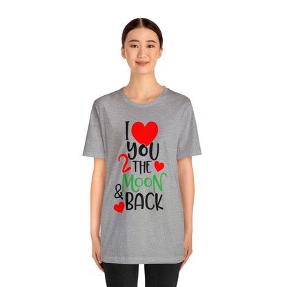 Love you 2 the moon and back T-Shirt