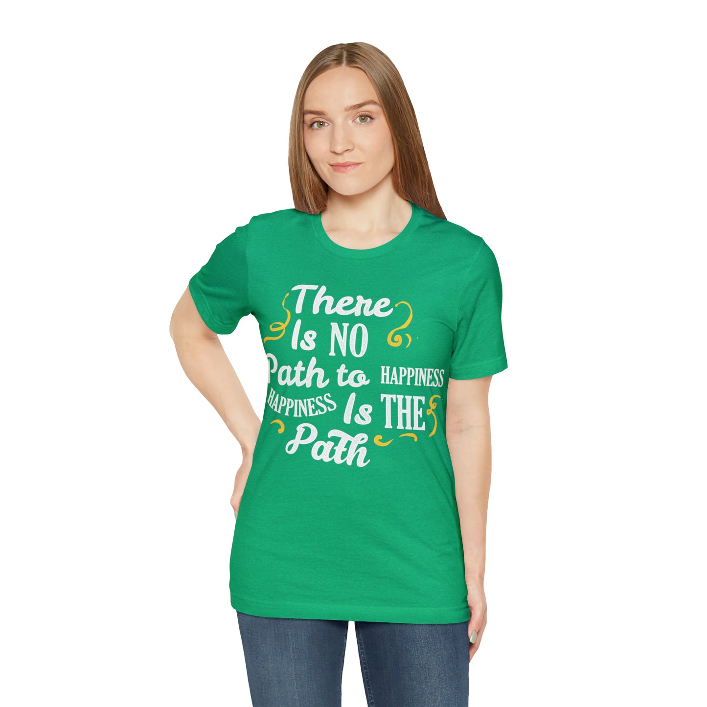 There Is No Path To Happiness T-Shirt