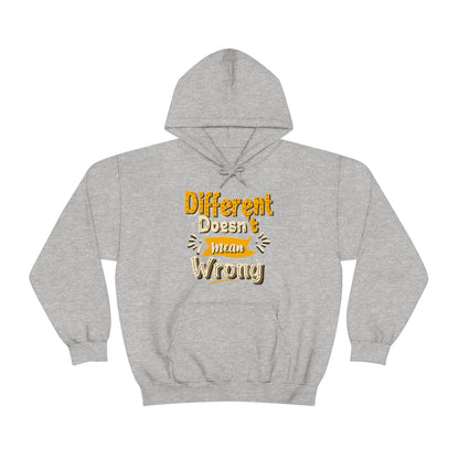 Different Doesn't Mean Wrong Hoodie