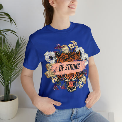 Be Strong Like a Tiger T-Shirt