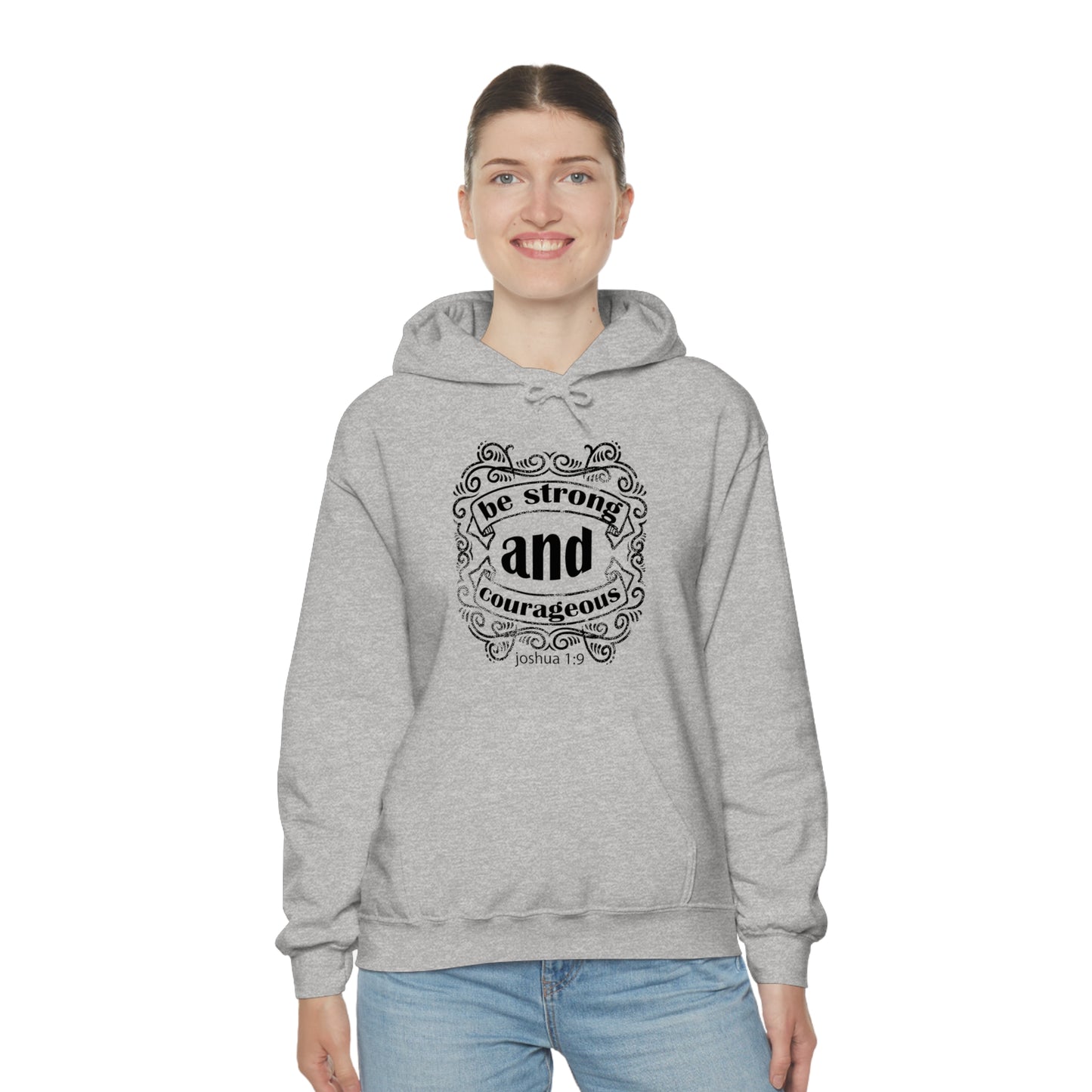 Be Strong and Courageous Joshua 1:9 Hoodie