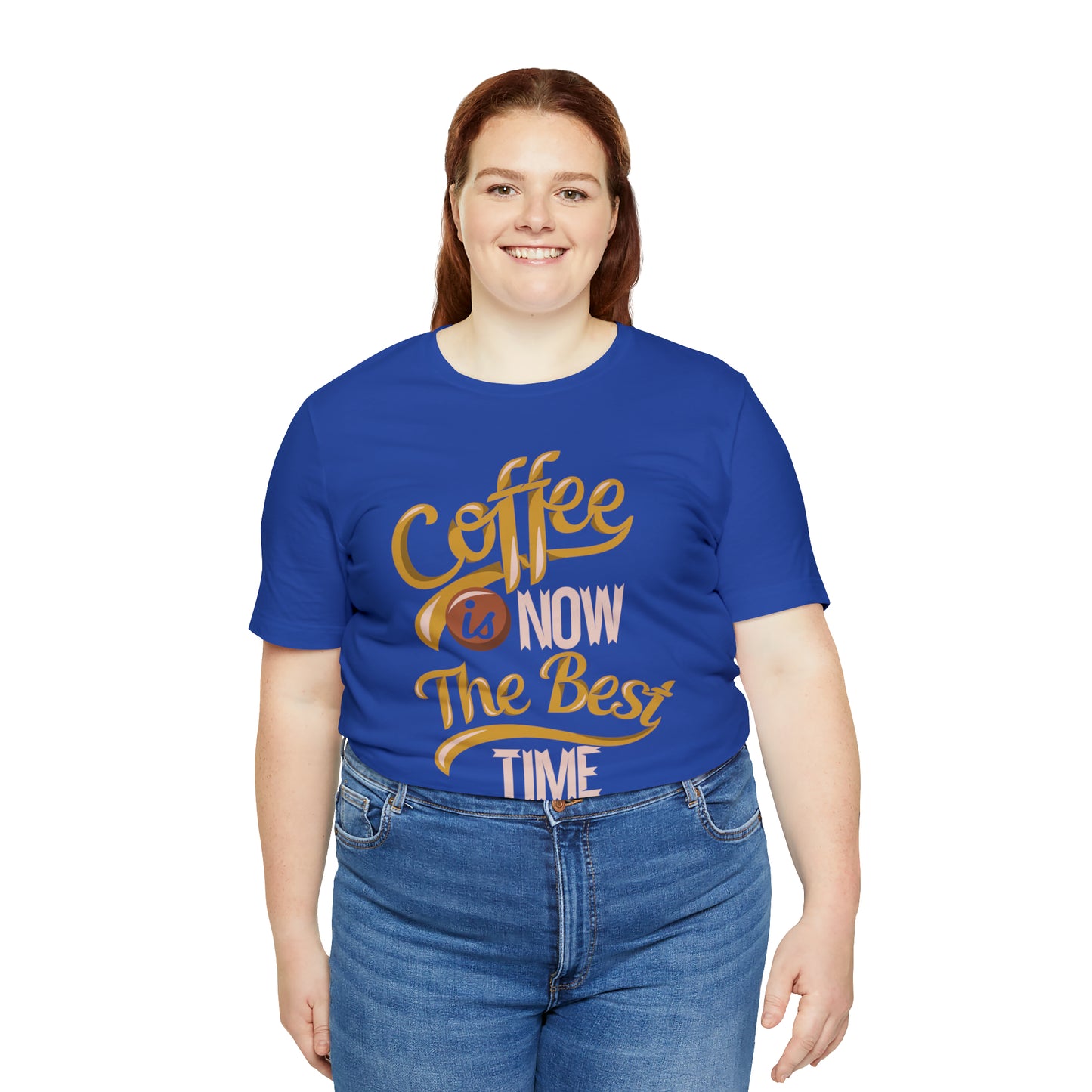 Coffee Is Now The Best Time T-Shirt