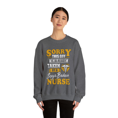 Sorry I'm taken by a bad ass nurse Crewneck Sweatshirt