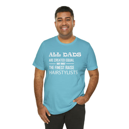 Dads Raise Hairstylist T-Shirt