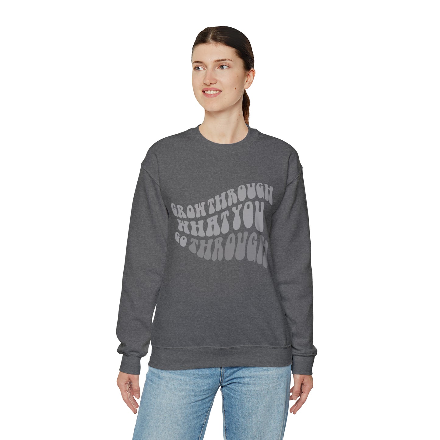 Grow Through What You go Through! Crewneck Sweatshirt