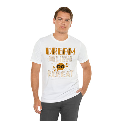 Dream Believe Do Repeat T-Shirt