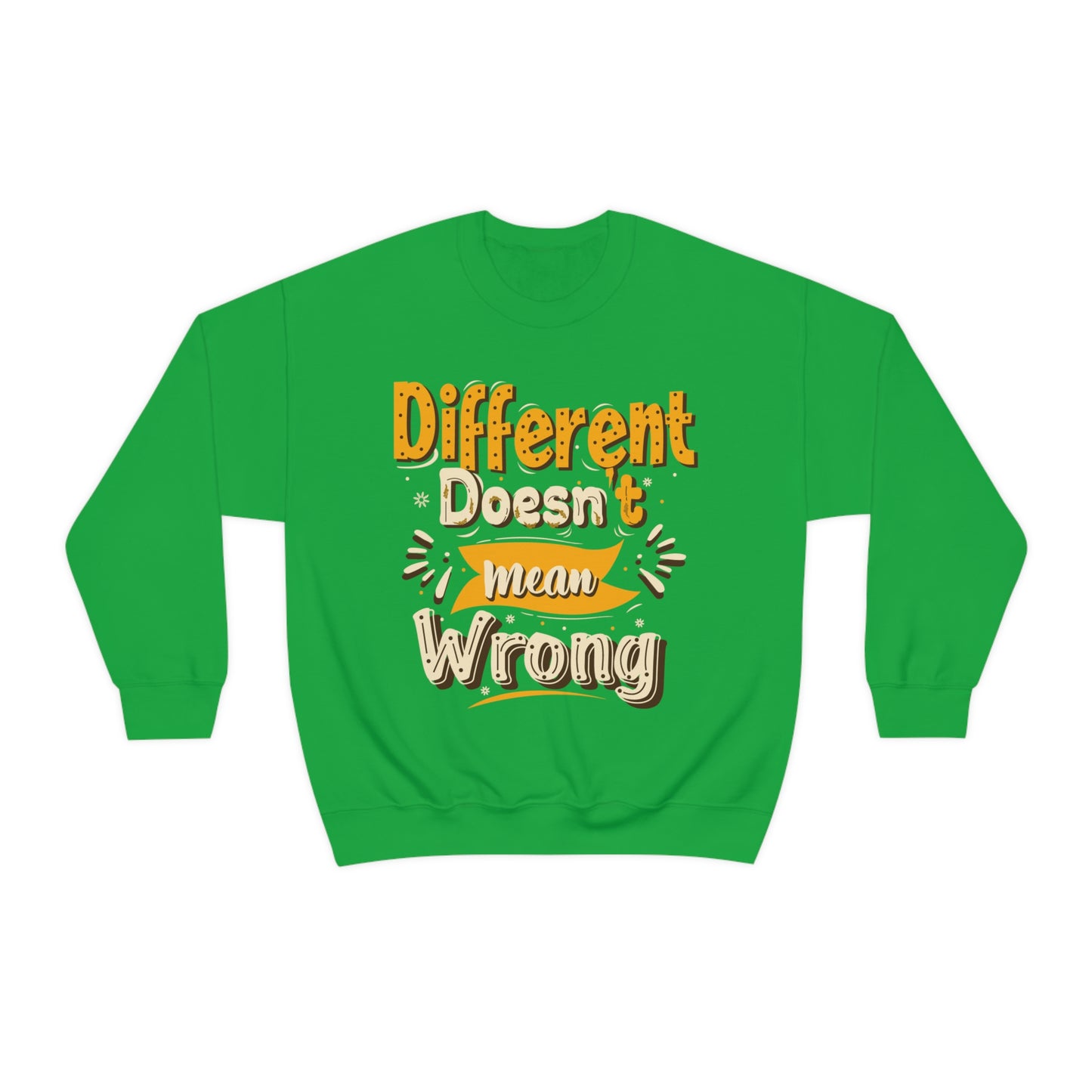 Different Doesn't Mean Wrong Crewneck Sweatshirt