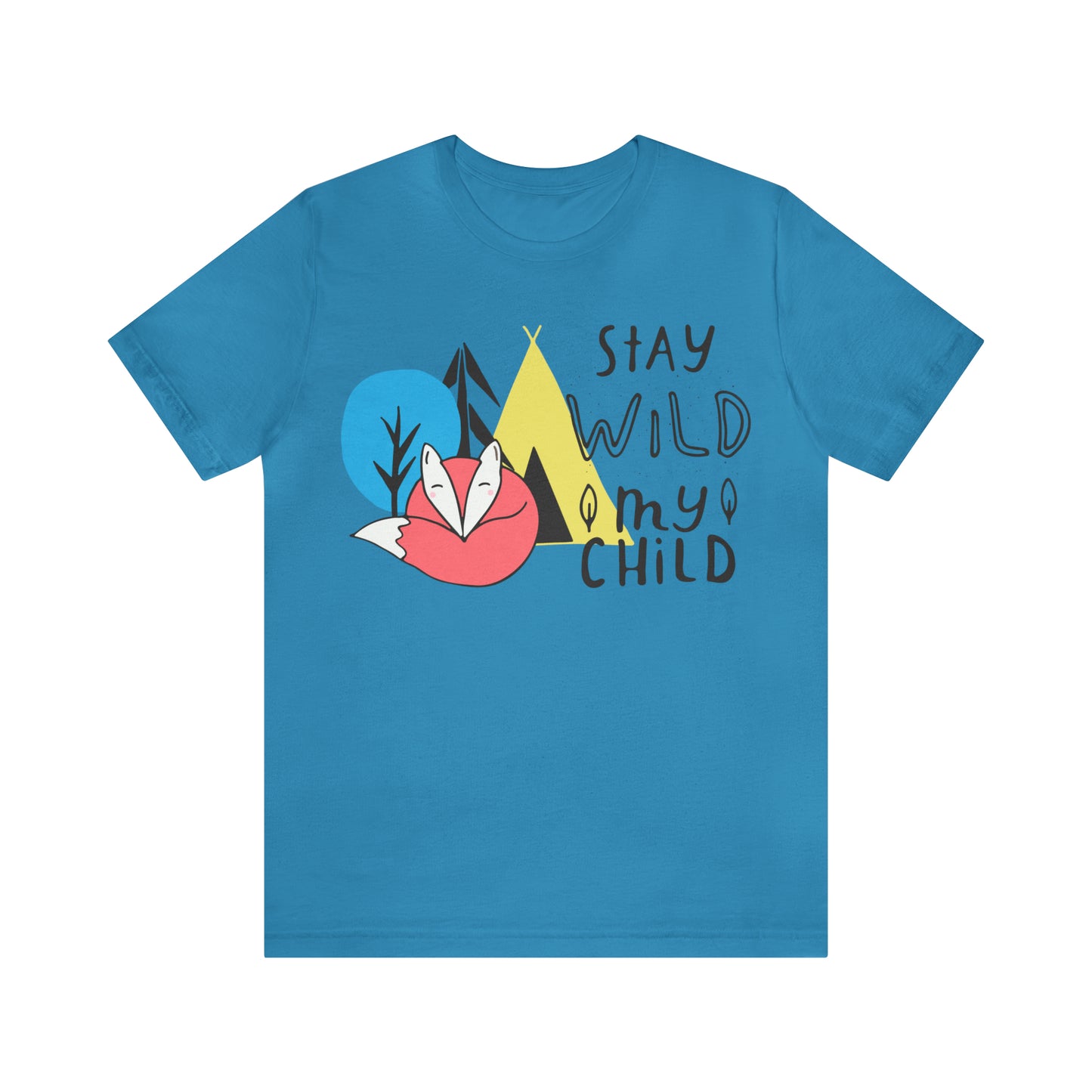 Stay wild my- child T-Shirt