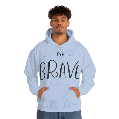 Be Brave Hoodie