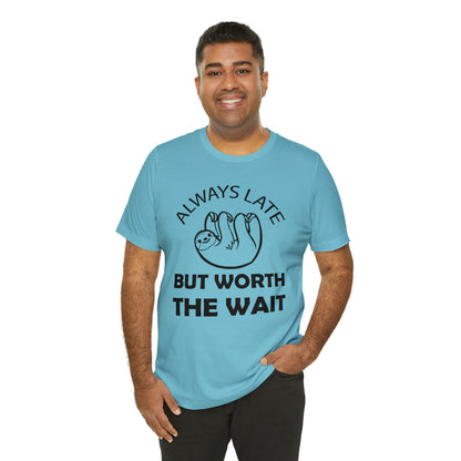 Always Late Sloth T-Shirt