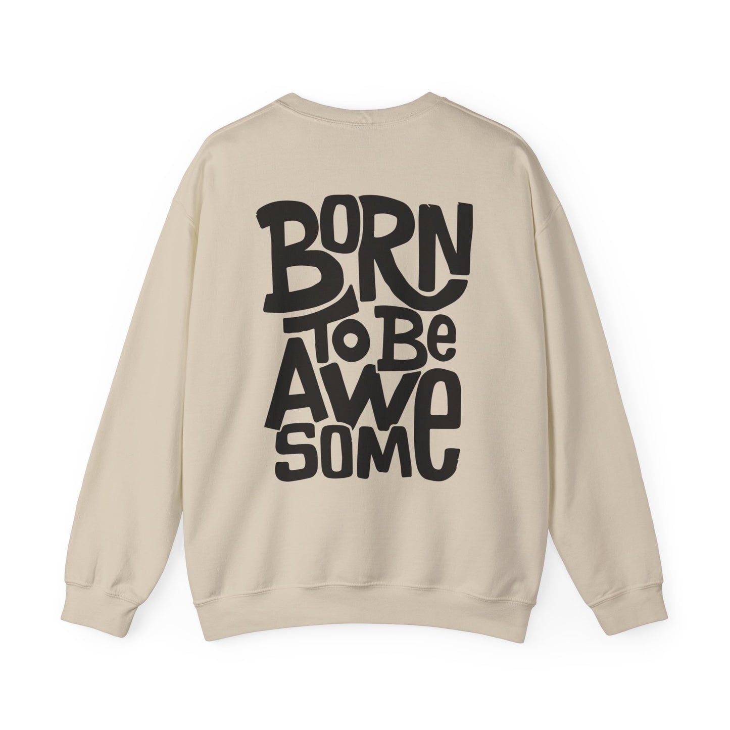 Born to be awesome Crewneck Sweatshirt