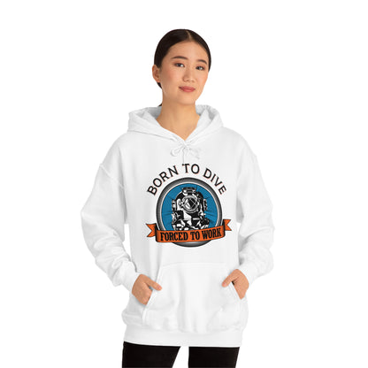 Born to dive force to work Hoodie