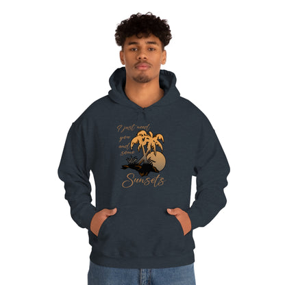 Just You and Some Sunsets Hoodie