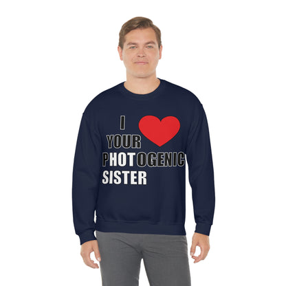 I love your pHOTogenic sister Crewneck Sweatshirt