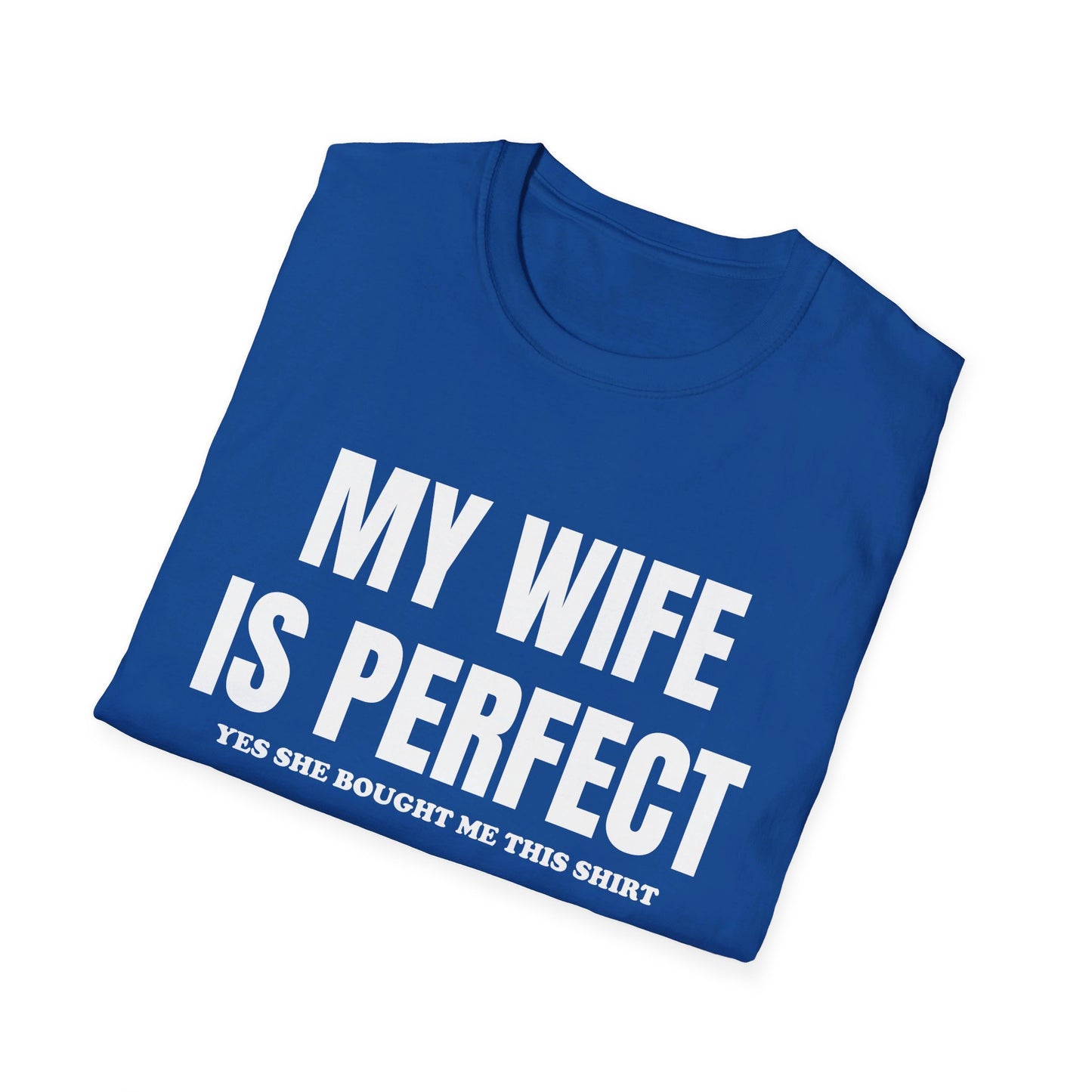 My wife is perfect T-Shirt