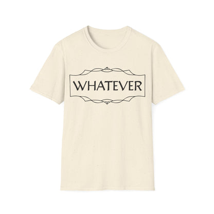 Whatever T-Shirt