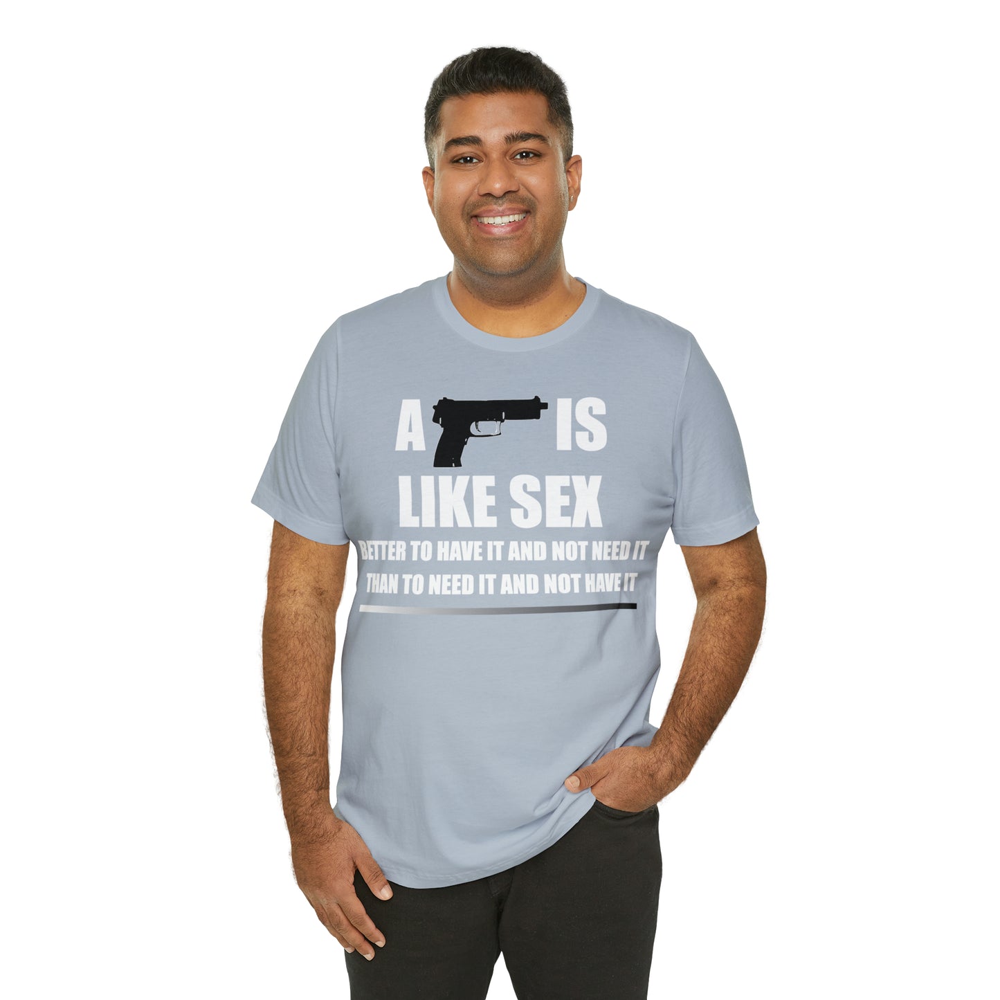 A Gun is Like Sex T-Shirt