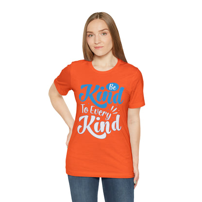 Be Kind To Every Kind T-Shirt