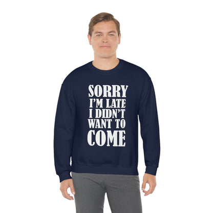 Sorry I'm late Crewneck Sweatshirt