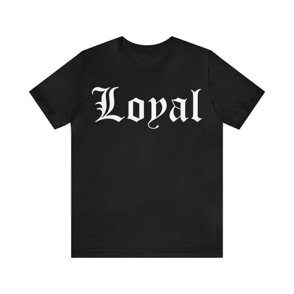 Loyal T-Shirt